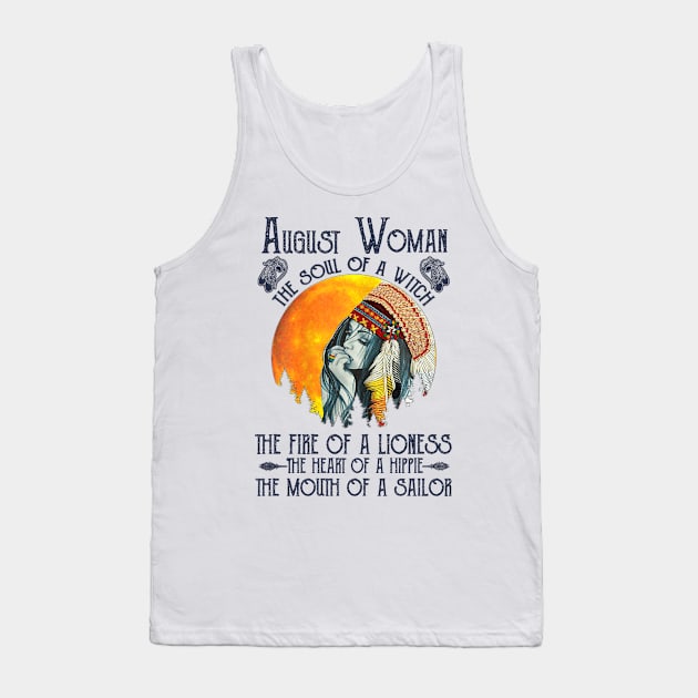 August Woman The Soul Of A Witch Girl Native American Birthday Tank Top by cobiepacior